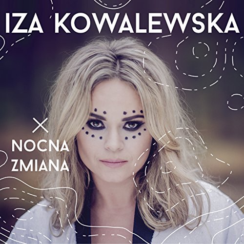 Amazon MusicでIza KowalewskaのNocna Zmianaを再生する