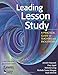 Leading Lesson Study: A Practical Guide for Teachers and Facilitators