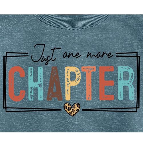 Reading Book Sweatshirts Women Just One More Chapter Crewneck Bookish Shirt Cute Teacher Book Lover Pullover Tops4
