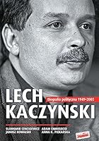 Lech Kaczyński. Biografia polityczna 1949-2005 8377852292 Book Cover