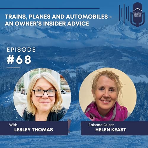 68. Trains, Planes and Automobiles - An Owner&rsquo;s Insider Advice