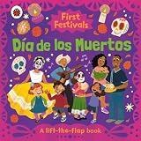 First Festivals: Día de los Muertos: An interactive lift-the-flap board book