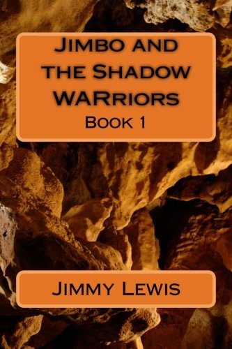 Jimbo and the Shadow WARriors: The Shadow War: Volume 1 (Jimbo's Adventure)