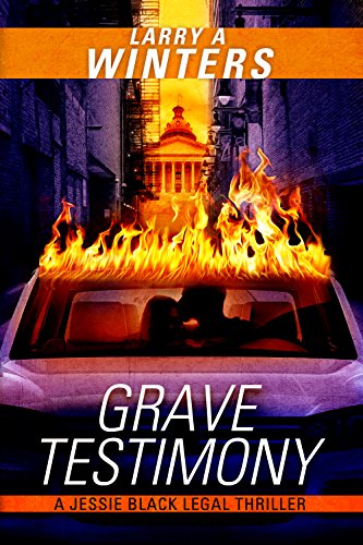 Grave Testimony (A Jessie Black Legal Thriller Prequel) (Jessie Black Legal Thrillers)