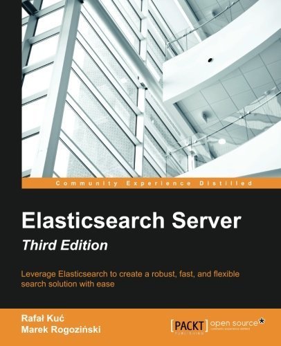 Elasticsearch Server - Third Edition by Rafal Kuc (2016-02-29)