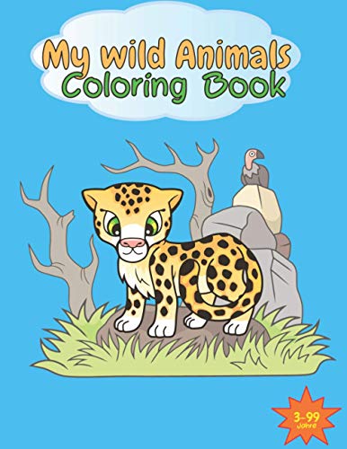 My wild Animals Coloring Book: Great zoo animal coloring book for children from 3 years I Cute children's coloring book full of animals in 8,5x11 Inch ... girls I for motor skills and concentration