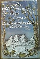 THE OLD COMPANY'S GARDEN AT THE CAPE & ITS SUPERINTENDENTS: Involving an Historical Account of Early Cape Botany B0000CJ0WG Book Cover