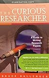 Curious Researcher, by Ballenger, 6th Edition