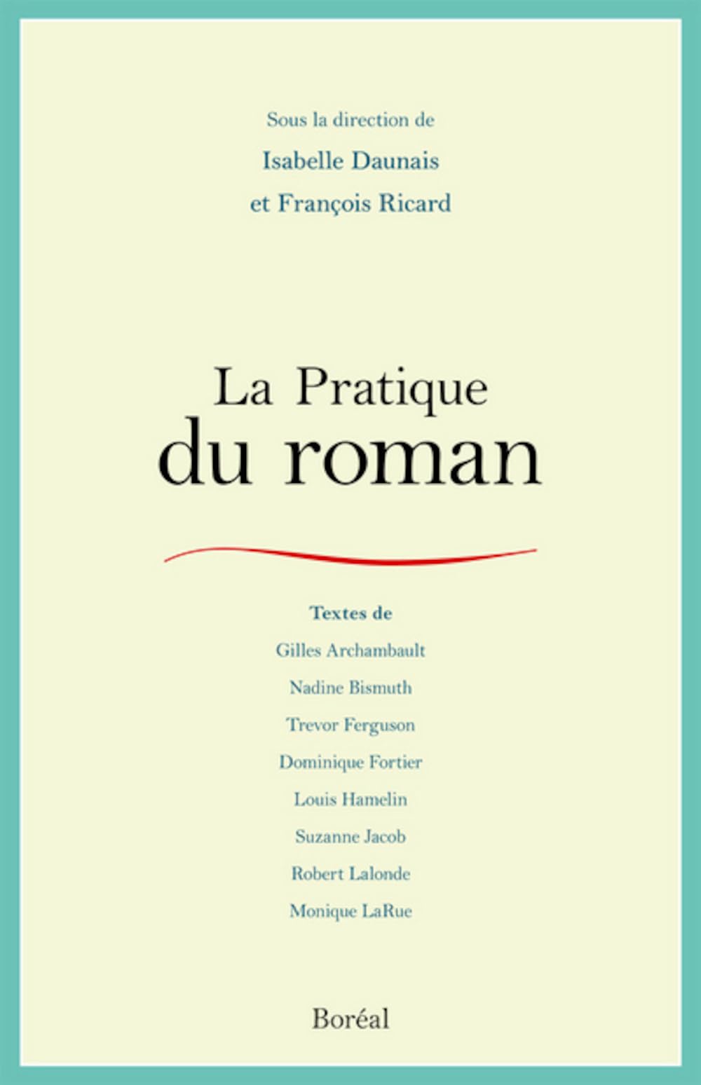 Pratique du roman (La) [Paperback] Collectif; Daunais, Isabelle and Ricard, François