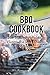 BBQ Cookbook: The Ultimate Guide to Yummiest and Healthy Recipes