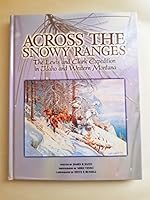 Across the Snowy Ranges: The Lewis and Clark Expedition in Idaho and Western Montana 0961503149 Book Cover