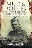 Mud & Bodies: The War Diaries & Letters of Captain N.A.C. Weir, 1914–1920