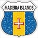 SMART BLONDE Madeira Islands Flag Highway Shield Metal Sign HS-320