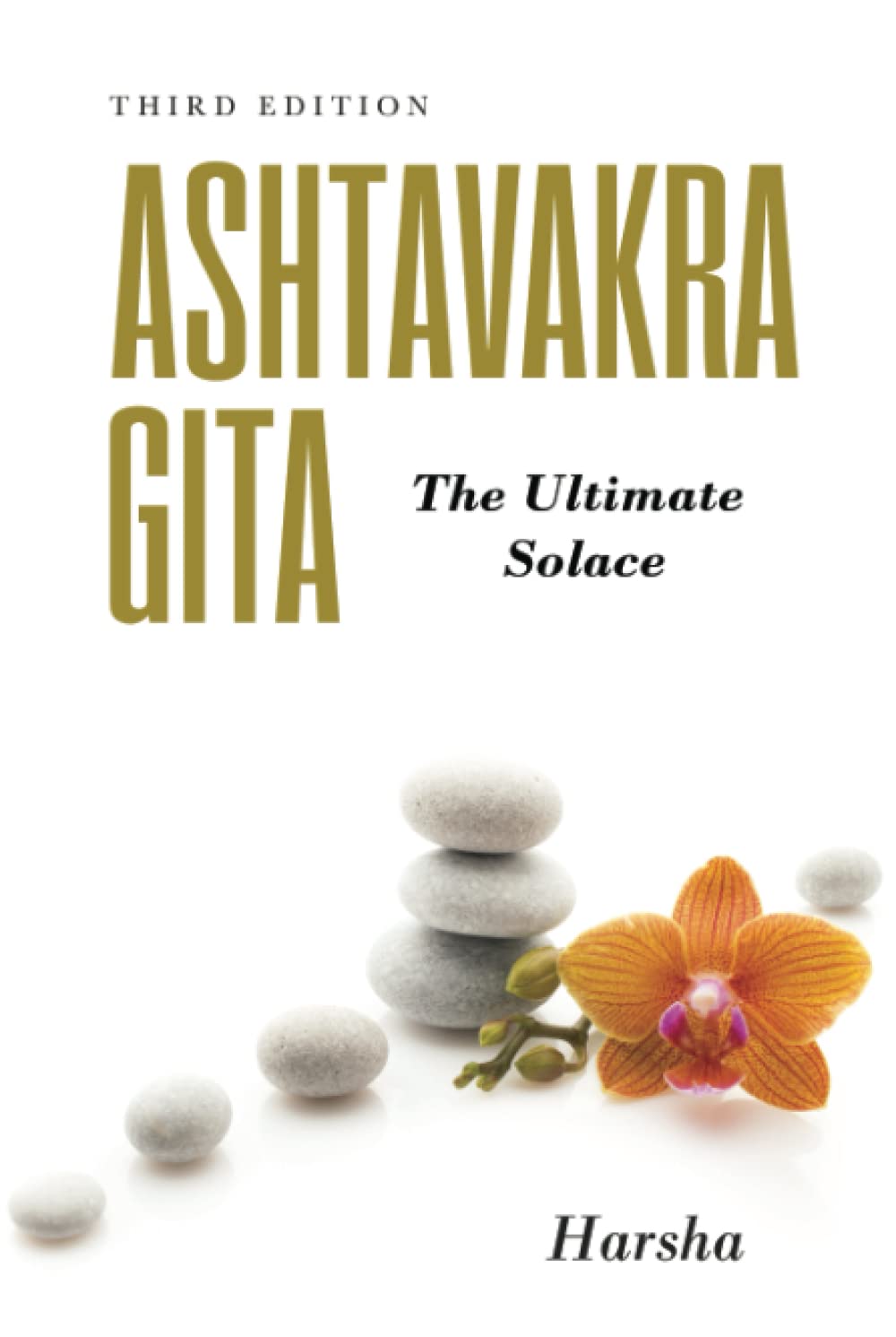 Ashtavakra Gita: The Ultimate Solace - Third Edition