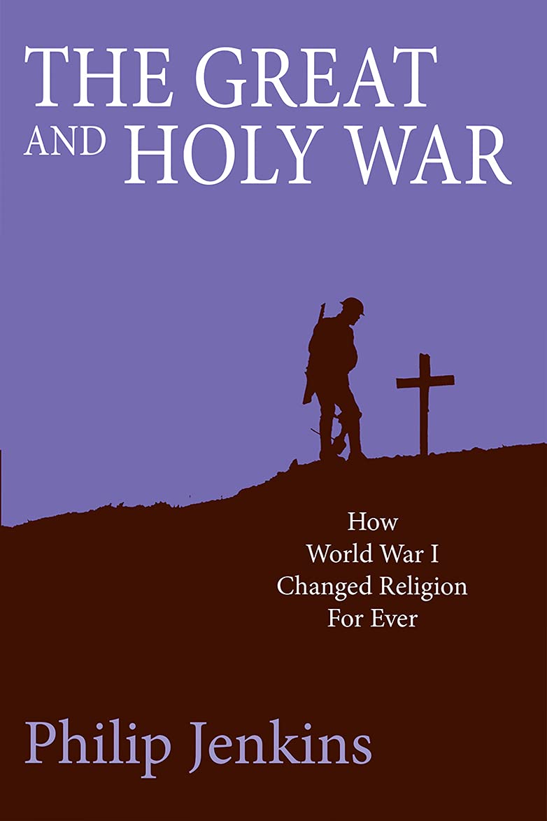 The Great and Holy War: How World War 1 Changed Religion for Eve