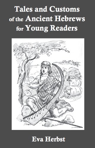 Tales and Customs of the Ancient Hebrews for Young Readers