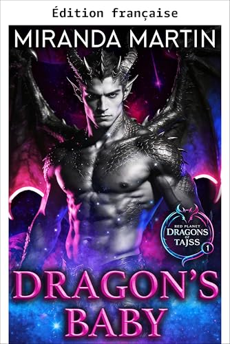 Le bébé du dragon (Dragons de la planète rouge de Tajss t. 1)