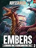 Embers: A LitRPG Adventure (A Dragon Idol's Reincarnation Tale Book 2)