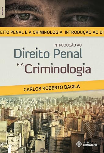 Introdução ao direito penal e à criminologia - Bacila, Carlos Roberto