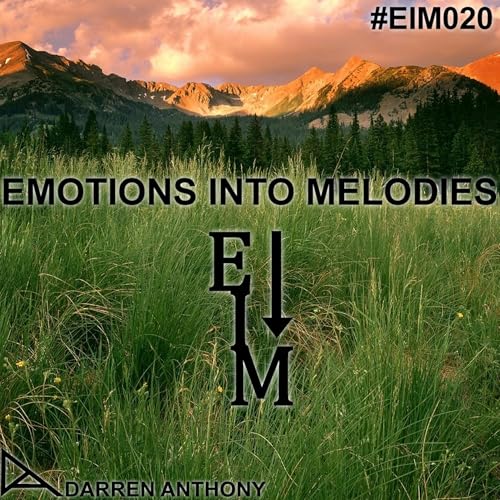 Page de couverture de Emotions Into Melodies - Episode 020