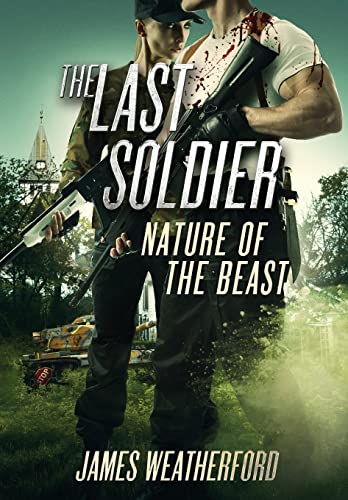 The Last Soldier: Nature of the Beast 1478785764 Book Cover