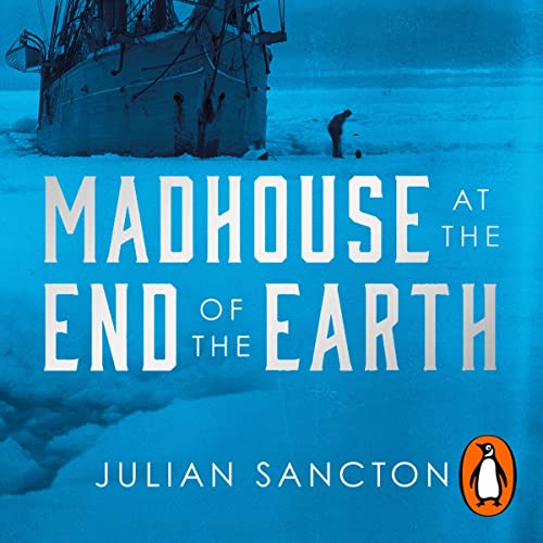 Madhouse at the End of the Earth by Julian Sancton episode artwork