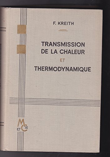 Télécharger Transmission de la chaleur et thermodynamique : EPrinciples of heat transfere. Traduction et adaptat Livre eBook France