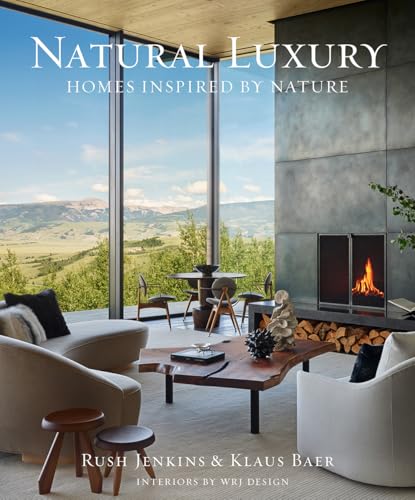 Natural Luxury: Homes Inspired by Nature: A showcase of WRJ Desig...