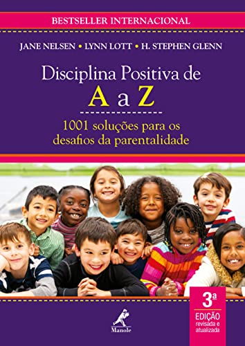 Disciplina Positiva de A a Z: 1001 soluções para os desafios da parentalidade