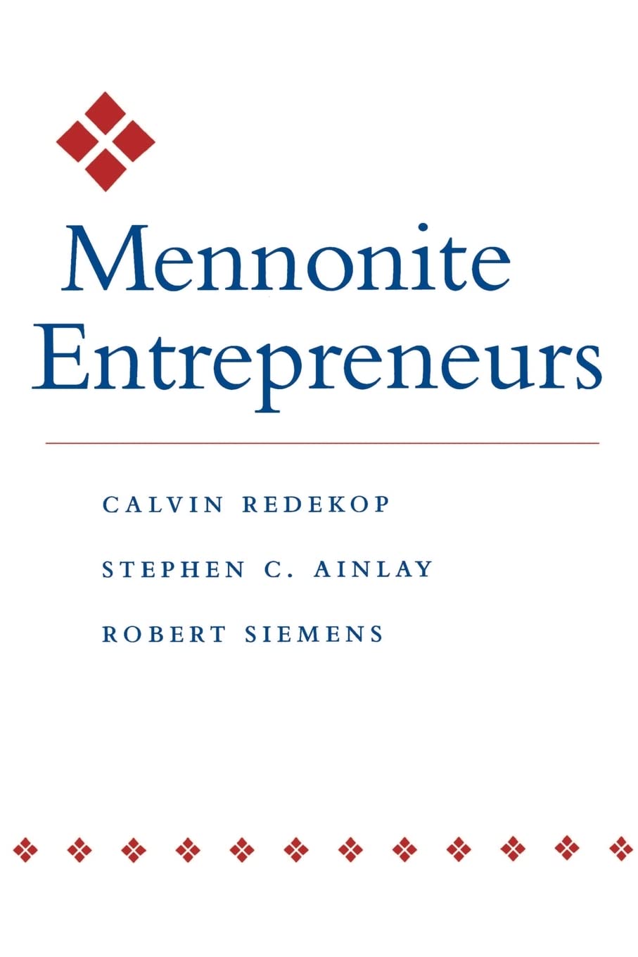 Mennonite Entrepreneurs (Center Books in Anabaptist Studies)