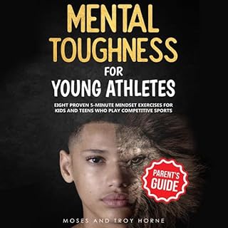 Mental Toughness for Young Athletes (Parent's Guide) Audiolibro Por Troy Horne, Moses Horne arte de portada