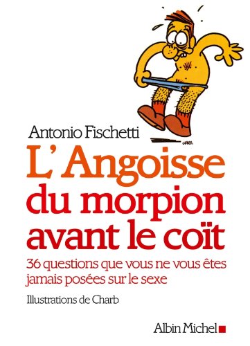 L'Angoisse du morpion avant le coït : 36 questions que vous ne vous êtes jamais posées sur le sex Livre eBook France