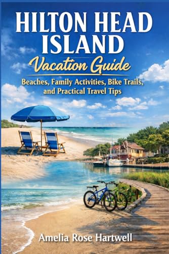Hilton Head Island Vacation Guide: Beaches, Family Activities, Bi...
