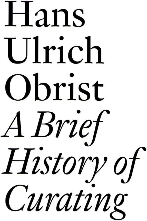A Brief History of Curating (Documents, 3) Paperback – October 1, 2008