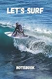 Photo Gallery let s surf : journal notebook for surf and bodyboard lovers: journal lined notebook 6x9 inch 15.24x22.86 cm 120 pages Photo Gallery let s surf : journal notebook for surf and bodyboard lovers: journal lined notebook 6x9 inch 15.24x22.86 cm 120 pages