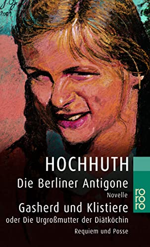 Hochhuth: Berliner Antigone: Novelle / Requiem und...