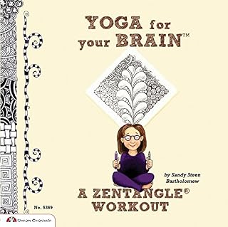 Yoga for Your Brain (TM): A Zentangle (R) Workout (Design Originals) Over 60