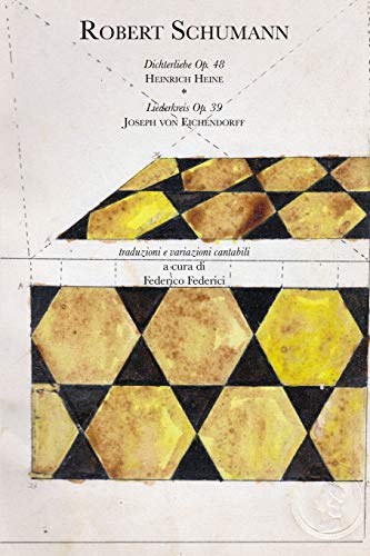 Robert Schumann: Dichterliebe - Liederkreis: Traduzioni e variazioni cantabili (Italian Edition)