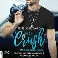 Hot Crush - Mit dir gibt es keine Regeln Hörbuch