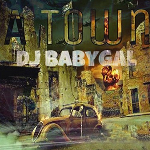 Amazon MusicでDJ BabyGalのA Townを再生する
