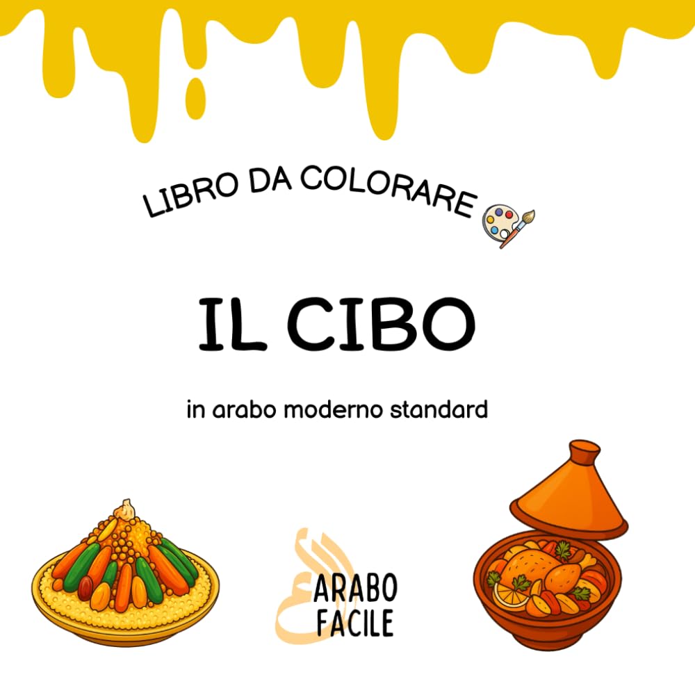 Impara l'arabo colorando | Il cibo: Colora e scopri i nomi del cibo in arabo moderno standard (Arabo Facile – Coloro e imparo l’arabo moderno standard)