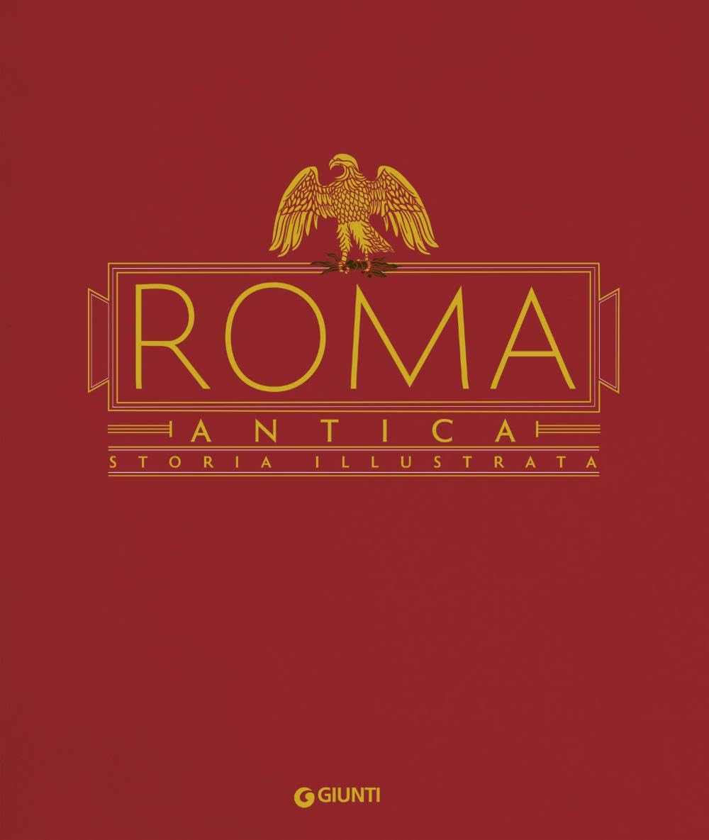 Roma antica. Storia illustrata
