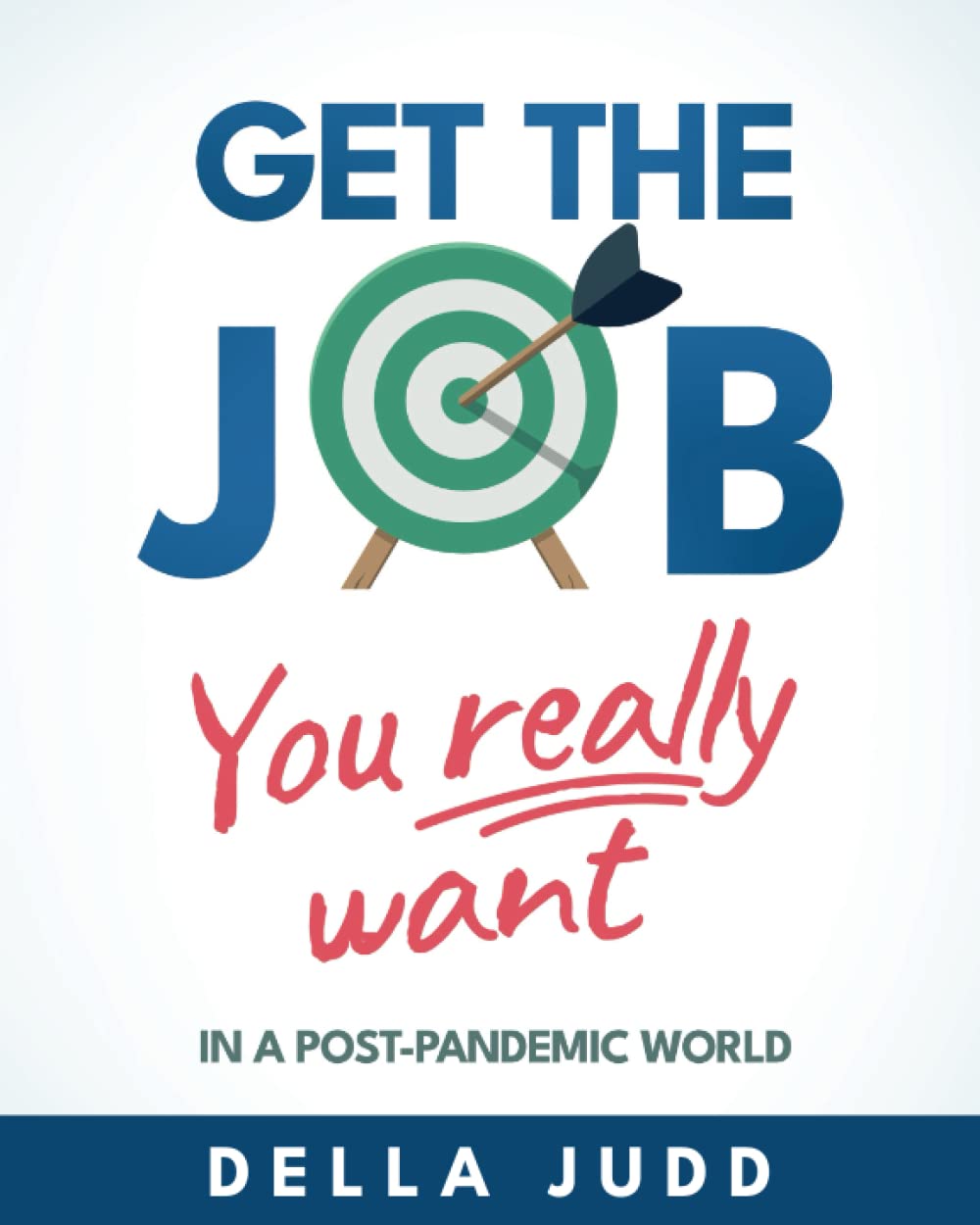 Get the Job You Really Want: …in a post-pandemic world