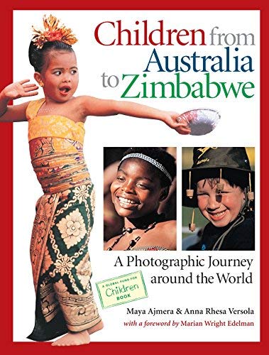 [Children from Australia to Zimbabwe: A Photographic Journey Around the World] [By: Ajmera, Maya] [July, 2001]