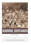 Legends of the West: Deadwood, South Dakota