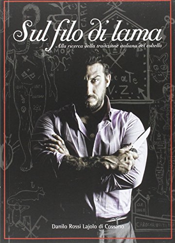 Sul filo di lama. Alla ricerca della tradizione italiana del coltello