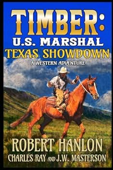Timber: U.S. Marshal: Texas Showdown: A Western Adventure (Timber: United States Marshal Western)