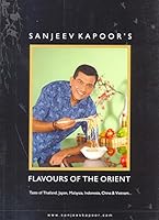 Flavours Of The Orient: Taste of Thailand, Japan, Malaysia, Indonesia, China & Vietnam… 817991402X Book Cover
