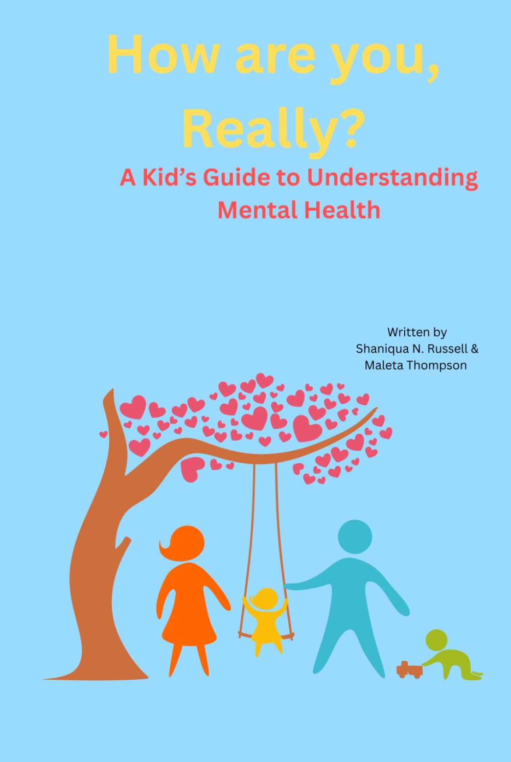 How are you ,Really?: A kid’s guide to understanding mental health. A beautifully illustrated workbook to help children understand emotions.