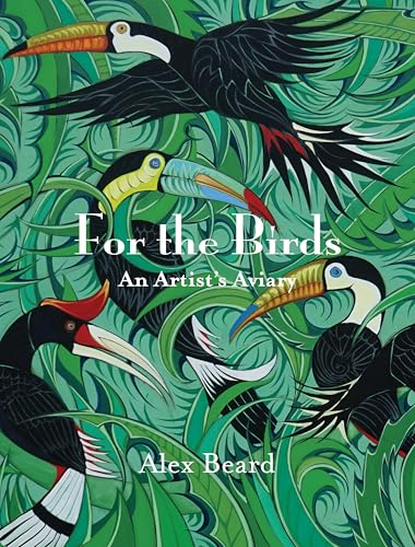 For The Birds: An Artist's Aviary